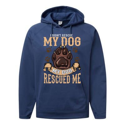 Rescue Dog Rescued Me Funny Gift Performance Fleece Hoodie