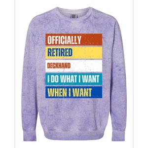 Retired Deckhand Retiret Funny Retired Deckhand Funny Gift Colorblast Crewneck Sweatshirt