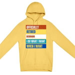 Retired Deckhand Retiret Funny Retired Deckhand Funny Gift Premium Pullover Hoodie