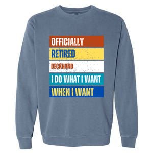 Retired Deckhand Retiret Funny Retired Deckhand Funny Gift Garment-Dyed Sweatshirt