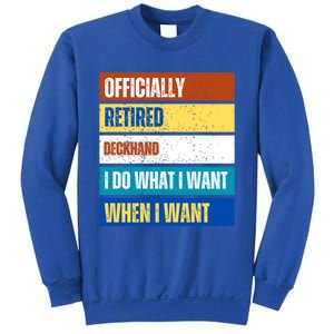 Retired Deckhand Retiret Funny Retired Deckhand Funny Gift Sweatshirt