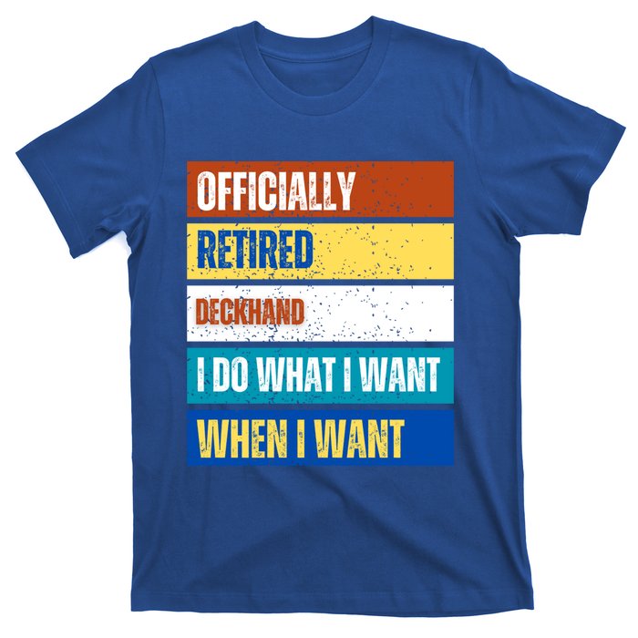 Retired Deckhand Retiret Funny Retired Deckhand Funny Gift T-Shirt