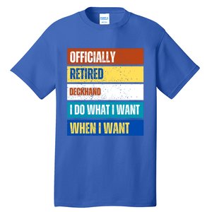 Retired Deckhand Retiret Funny Retired Deckhand Funny Gift Tall T-Shirt