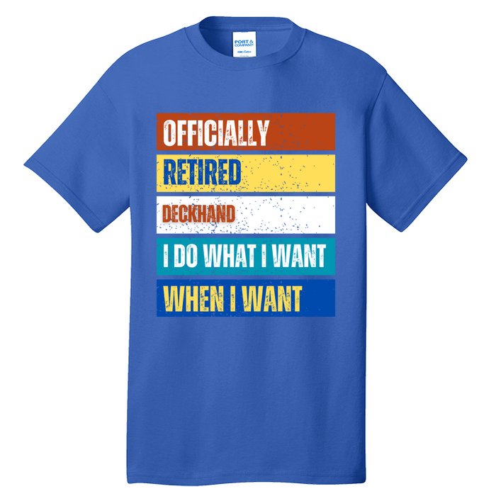 Retired Deckhand Retiret Funny Retired Deckhand Funny Gift Tall T-Shirt