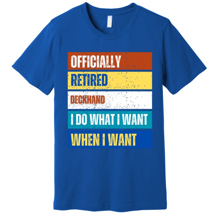 Retired Deckhand Retiret Funny Retired Deckhand Funny Gift Premium T-Shirt