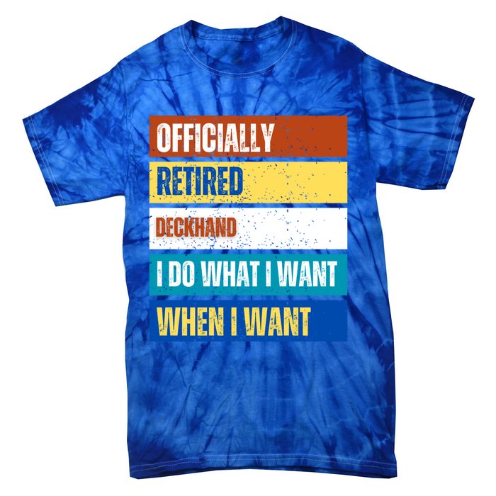 Retired Deckhand Retiret Funny Retired Deckhand Funny Gift Tie-Dye T-Shirt