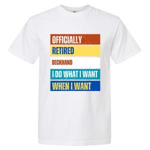 Retired Deckhand Retiret Funny Retired Deckhand Funny Gift Garment-Dyed Heavyweight T-Shirt