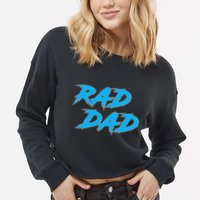 Rad Dad Cropped Pullover Crew