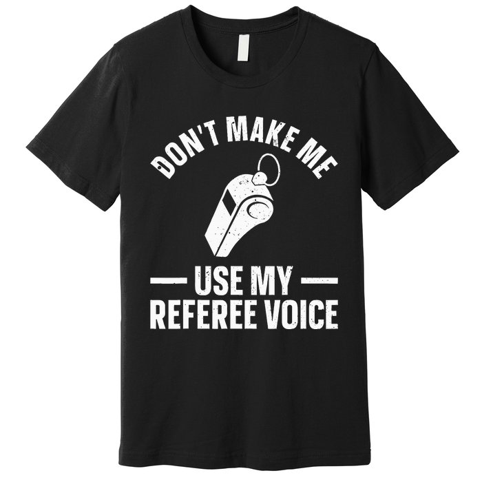 Referee Design Reffing Ref Sport Referee Premium T-Shirt