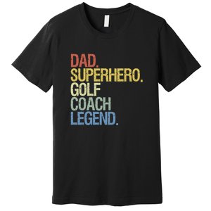 Retro Dad Superhero Golf Coach Legend Gift For Father's Day Premium T-Shirt