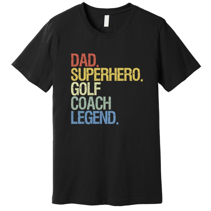 Retro Dad Superhero Golf Coach Legend Gift For Father's Day Premium T-Shirt