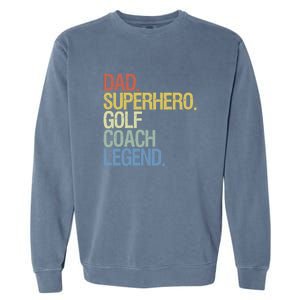 Retro Dad Superhero Golf Coach Legend Gift For Father's Day Garment-Dyed Sweatshirt