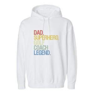 Retro Dad Superhero Golf Coach Legend Gift For Father's Day Garment-Dyed Fleece Hoodie