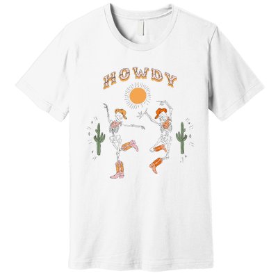 Retro Desert Skeleton Dancing Cow Boots Hat Howdy Western Premium T-Shirt