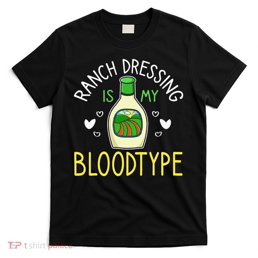 Ranch Dressing Salad Sauce T-Shirt