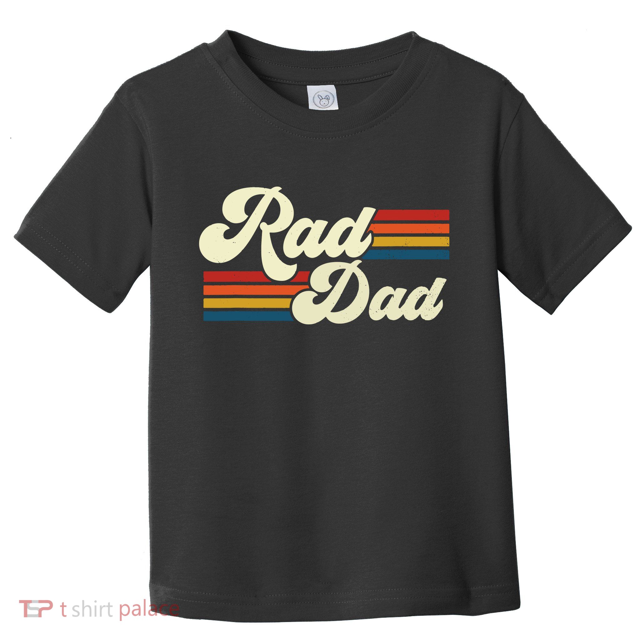 Rad Dad Shirt Vintage Retro Fathers Day Gift Toddler T-Shirt