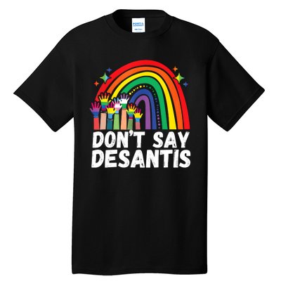 Raibow Dont Say Desantis Florida Anti LGBTQ Tall T-Shirt