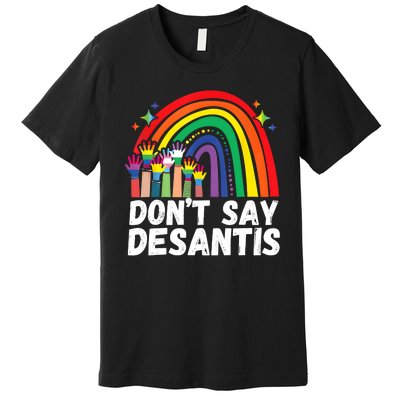 Raibow Dont Say Desantis Florida Anti LGBTQ Premium T-Shirt