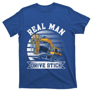 Real Drive Stick Construction Workers And Excavator Gift T-Shirt