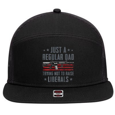 Regular Dad Trying Not To Raise Liberals Pro Gun 7 Panel Mesh Trucker Snapback Hat