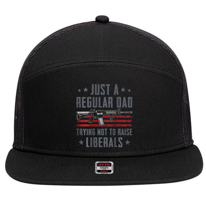 Regular Dad Trying Not To Raise Liberals Pro Gun 7 Panel Mesh Trucker Snapback Hat