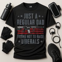 Regular Dad Trying Not To Raise Liberals Pro Gun Performance Shirt