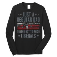 Regular Dad Trying Not To Raise Liberals Pro Gun Long Sleeve Shirt