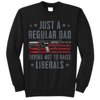 Regular Dad Trying Not To Raise Liberals Pro Gun Sweatshirt