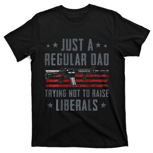 Regular Dad Trying Not To Raise Liberals Pro Gun T-Shirt