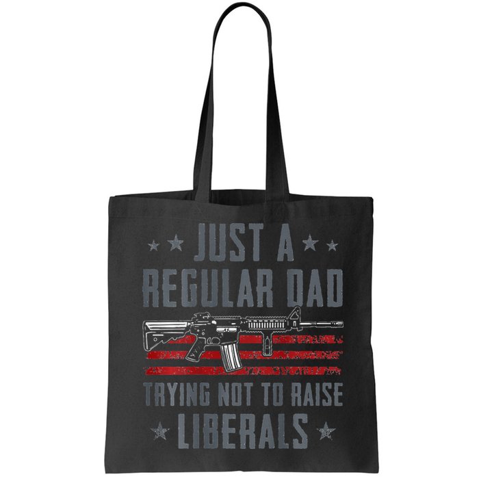 Regular Dad Trying Not To Raise Liberals Pro Gun Bag
