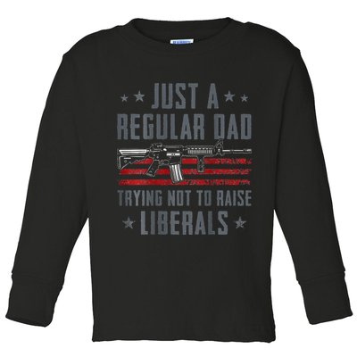 Regular Dad Trying Not To Raise Liberals Pro Gun Toddler Long Sleeve Shirt