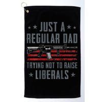 Regular Dad Trying Not To Raise Liberals Pro Gun Golf Towel