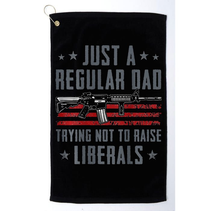 Regular Dad Trying Not To Raise Liberals Pro Gun Golf Towel