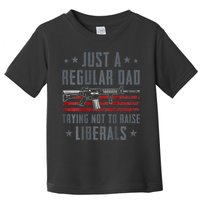 Regular Dad Trying Not To Raise Liberals Pro Gun Toddler T-Shirt