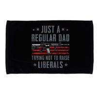 Regular Dad Trying Not To Raise Liberals Pro Gun Microfiber Hand Towel
