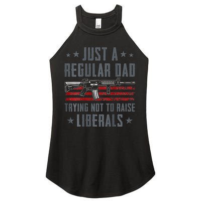 Regular Dad Trying Not To Raise Liberals Pro Gun Women's Perfect Tri Rocker Tank