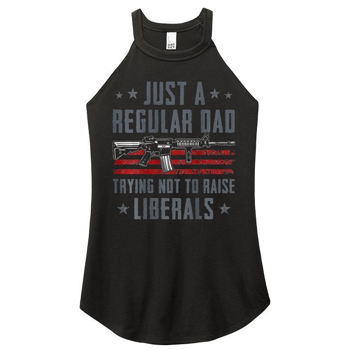 Regular Dad Trying Not To Raise Liberals Pro Gun Women's Perfect Tri Rocker Tank