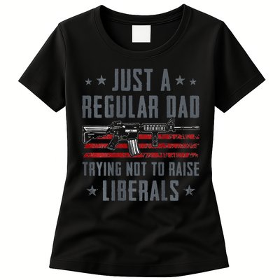 Regular Dad Trying Not To Raise Liberals Pro Gun Womens T-Shirt