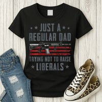 Regular Dad Trying Not To Raise Liberals Pro Gun Womens T-Shirt