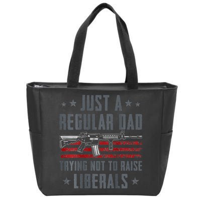 Regular Dad Trying Not To Raise Liberals Pro Gun Zip Tote Bag
