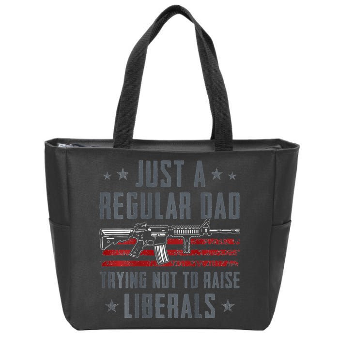 Regular Dad Trying Not To Raise Liberals Pro Gun Zip Tote Bag
