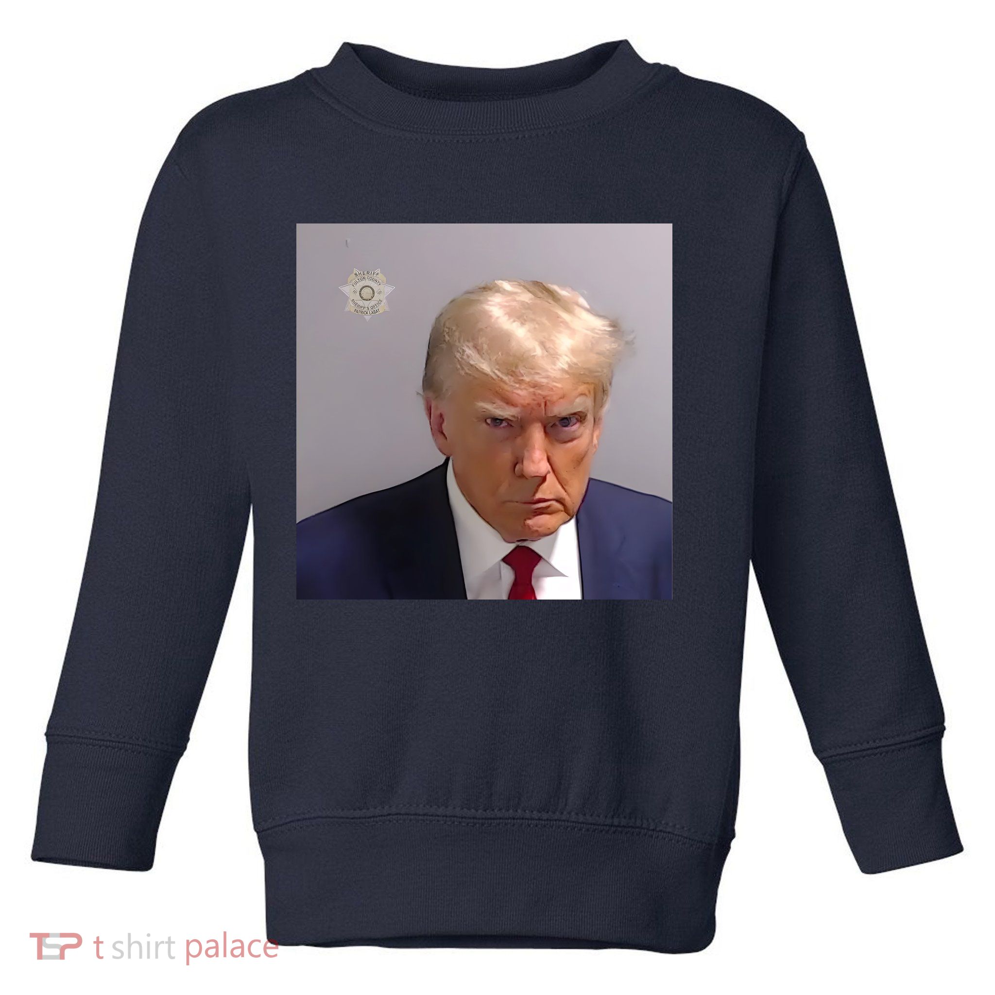 Real Donald Trump Mugshot At Fulton County Sheriffs Office Toddler Sweatshirt