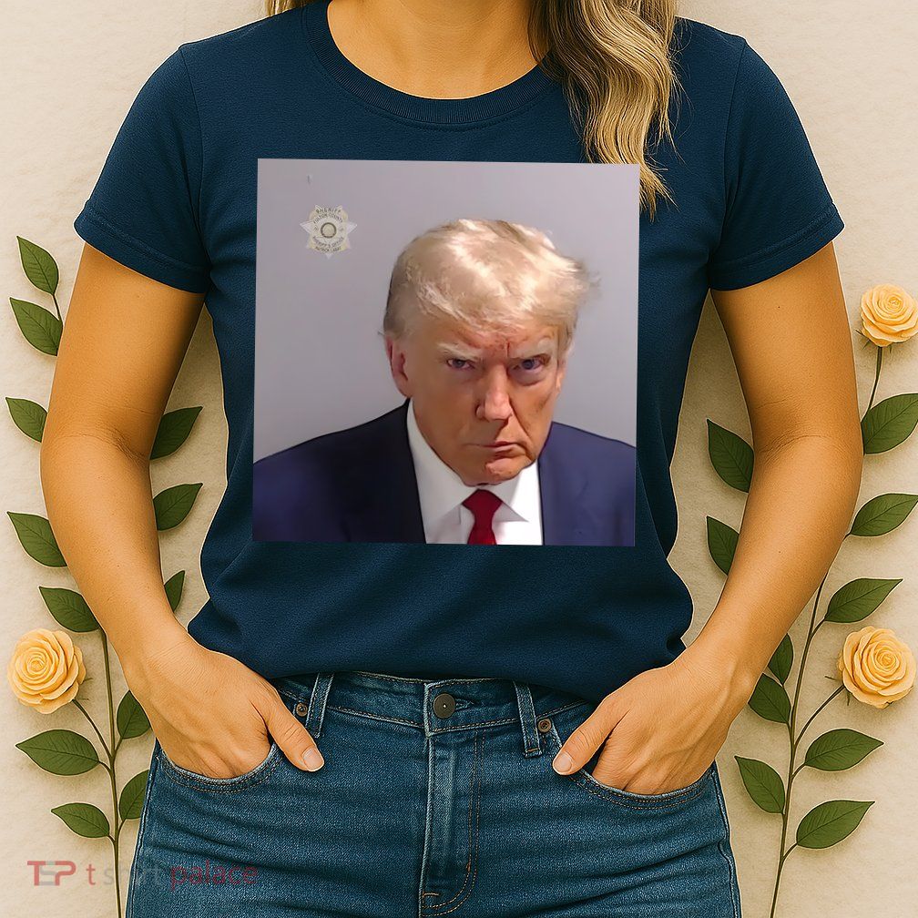 Real Donald Trump Mugshot At Fulton County Sheriffs Office Womens T-Shirt