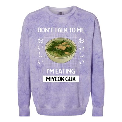 Retro Dont Talk To Me Im Eating Miyeok Guk Japanese Style Great Gift Colorblast Crewneck Sweatshirt