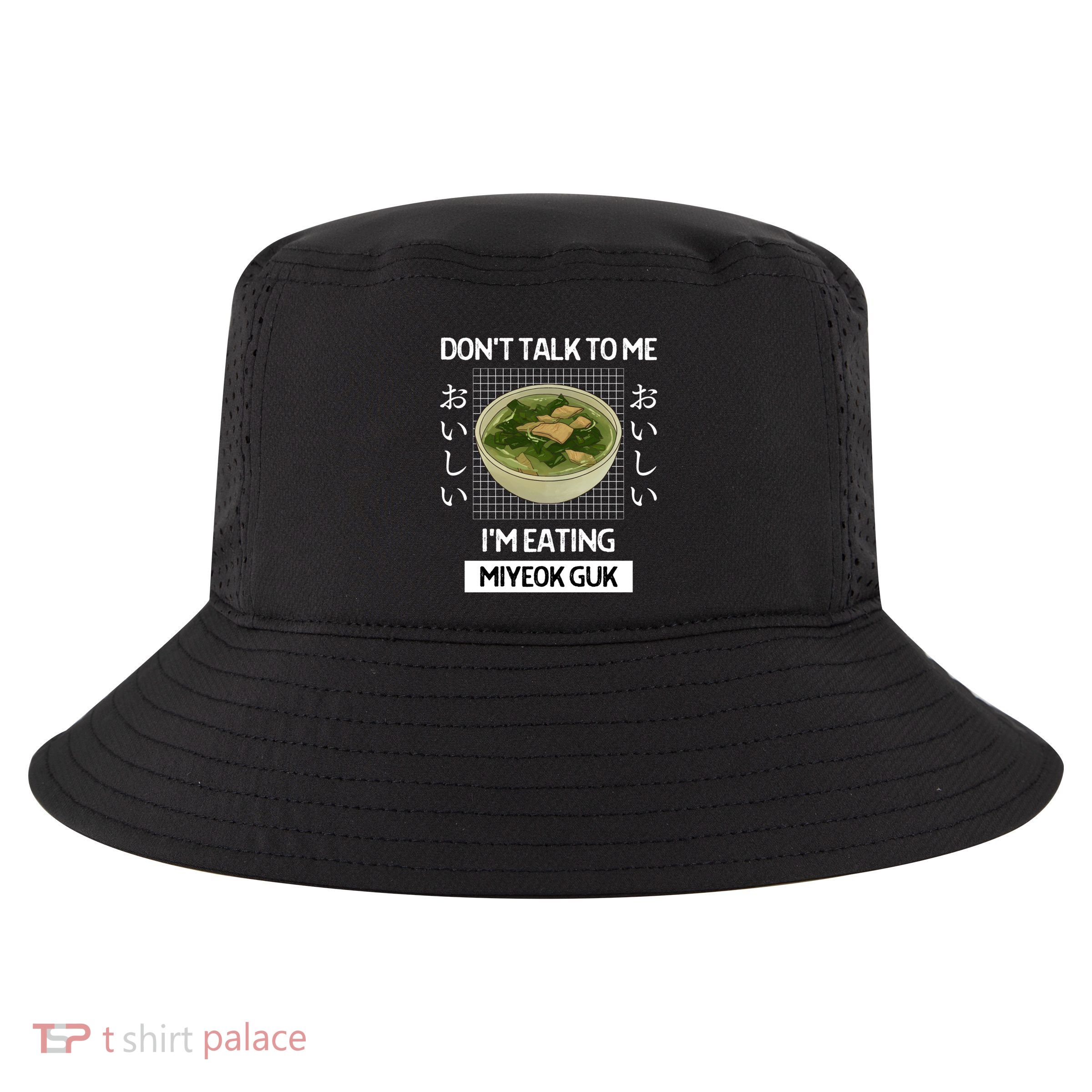 Retro Dont Talk To Me Im Eating Miyeok Guk Japanese Style Great Gift Cool Comfort Performance Bucket Hat