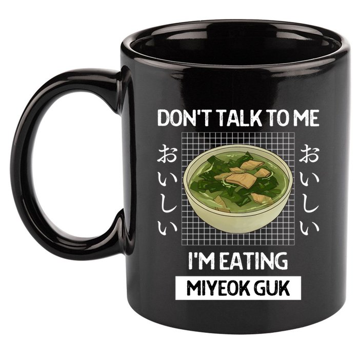 Retro Dont Talk To Me Im Eating Miyeok Guk Japanese Style Great Gift 11oz C Handle Ceramic Mug