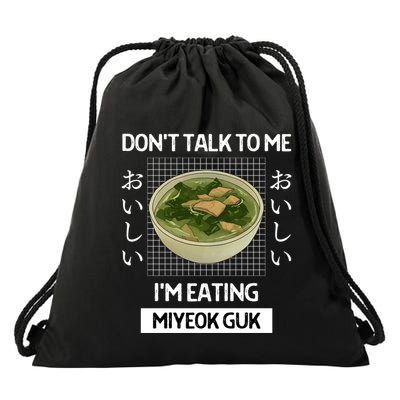 Retro Dont Talk To Me Im Eating Miyeok Guk Japanese Style Great Gift Drawstring Bag