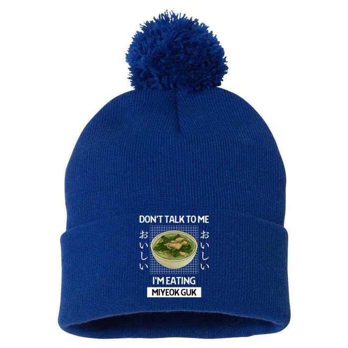 Retro Dont Talk To Me Im Eating Miyeok Guk Japanese Style Great Gift Pom Pom 12in Knit Beanie