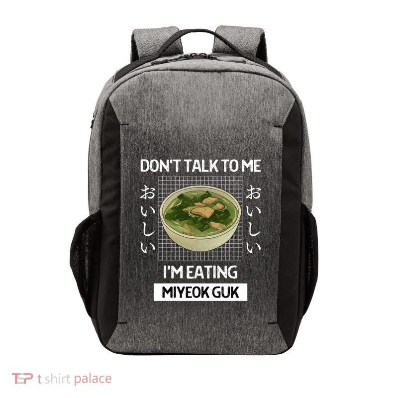 Retro Dont Talk To Me Im Eating Miyeok Guk Japanese Style Great Gift Vector Backpack