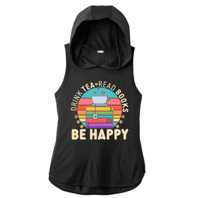 Retro Drink Tea Read Books Be Happy Ladies PosiCharge Tri-Blend Wicking Draft Hoodie Tank